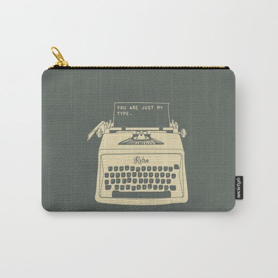 you're just my type Carry-All Pouch