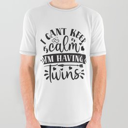 I Can't Keep Calm I'm Having Twins All Over Graphic Tee