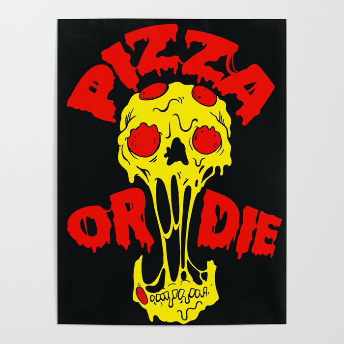Pizza or Die Poster