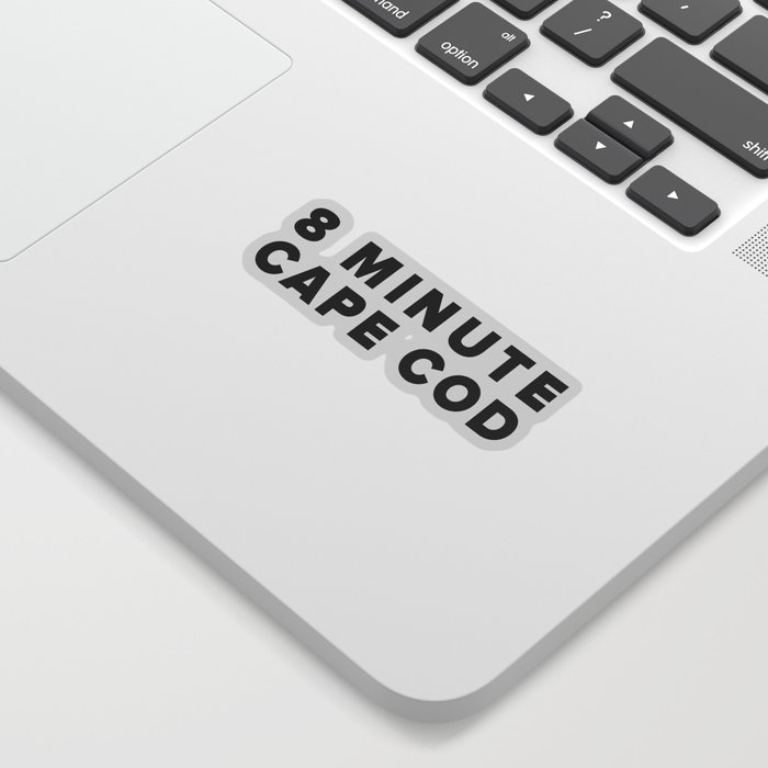 8 Minute Cape Cod Sticker By Haroldordonez Society6