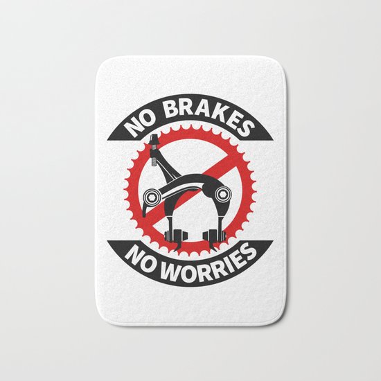 No Brakes No Worries Bath Mat