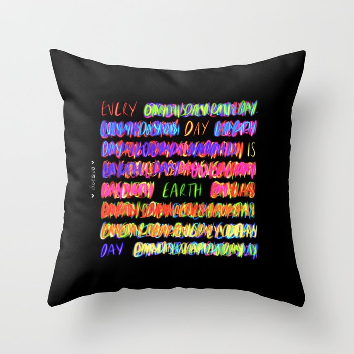 every day is earth day Throw Pillow