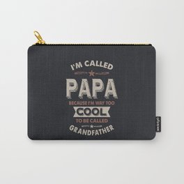 I'm Called Papa Carry-All Pouch