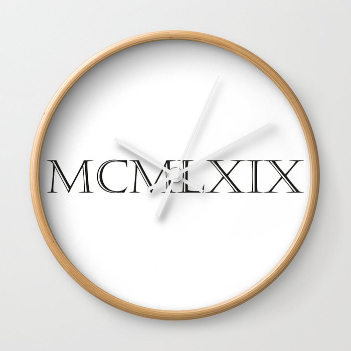 Roman Numerals 1969 Wall Clock By Birthday By Frankenberg Society6