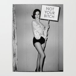 Not Your Bitch Women's Rights Feminist black and white photograph Poster