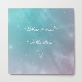 TO THE STARS Metal Print | Wheretomiss, Sky, Digital, Graphicdesign, Blue, Nightsky, Pretty, Colour, Quotes, Magical 