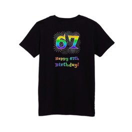 [ Thumbnail: 67th Birthday - Fun Rainbow Spectrum Gradient Pattern Text, Bursting Fireworks Inspired Background Kids T Shirt Kids T-Shirt ]
