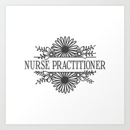 Nurse Practitioner Flowers Frame Art Print