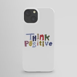 Think Postive iPhone Case