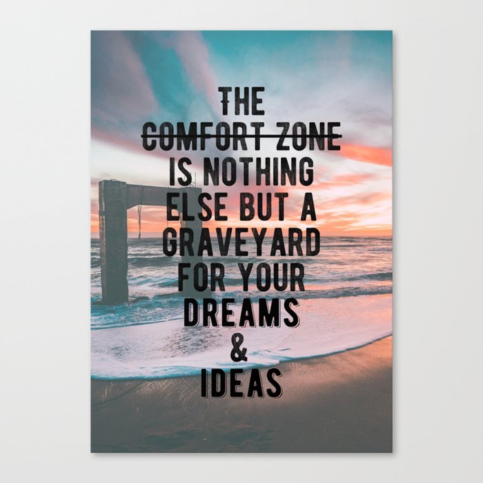 Moving From Your Comfort Zone to Creating Your Dreams