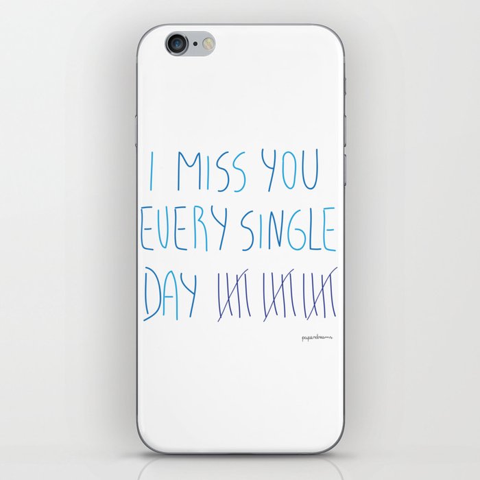 I miss you every single day iPhone Skin