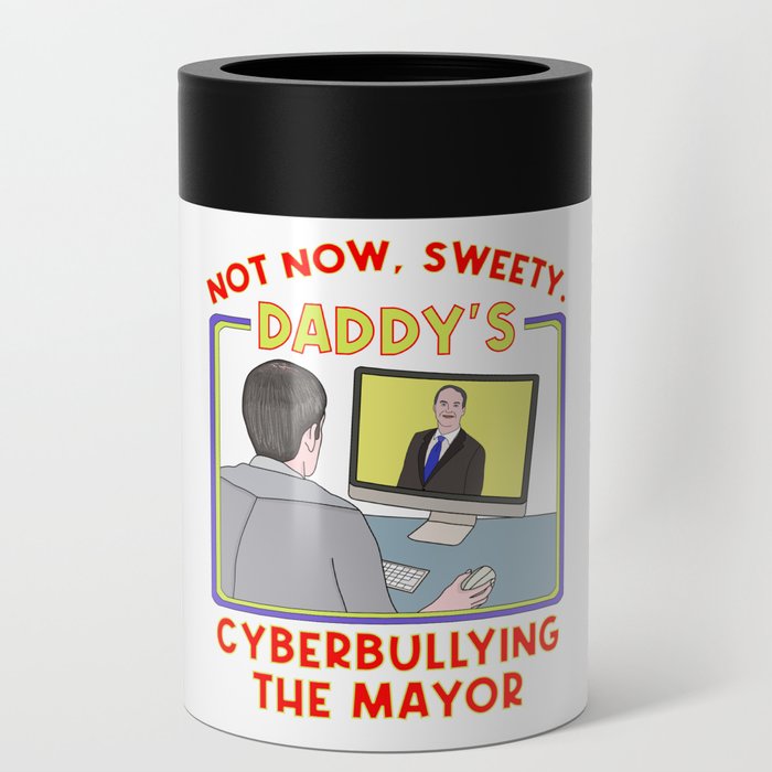 Not Now, Sweety. Daddy's Cyberbullying the Mayor Can Cooler