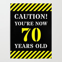 [ Thumbnail: 70th Birthday - Warning Stripes and Stencil Style Text Poster ]