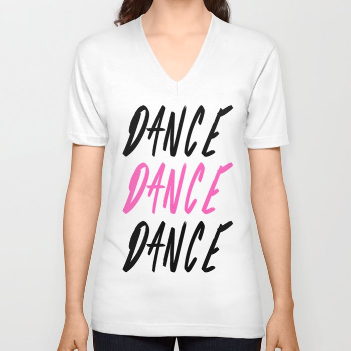 Dance, dance, dance. V Neck T Shirt