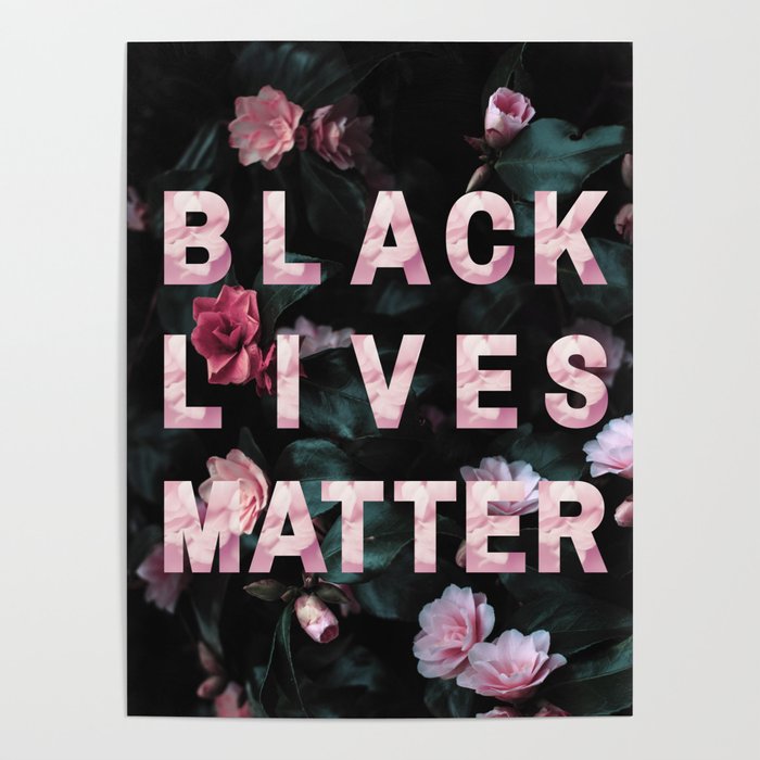 BLACK LIVES MATTER - roses Poster