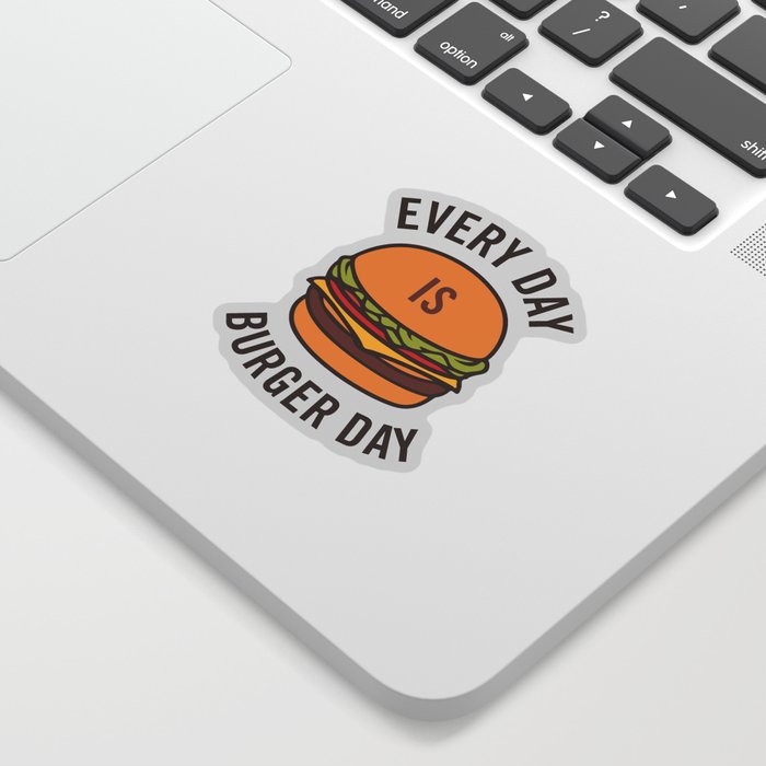Every day is Burger day Sticker