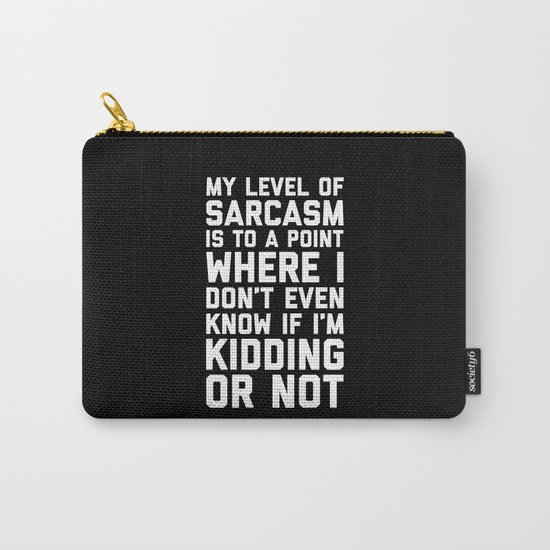 Level Of Sarcasm Funny Quote Carry-All Pouch