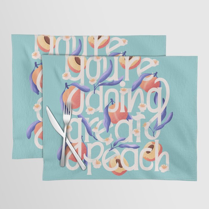 You're doing great peach lettering illustration with peaches Placemat