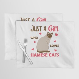 Just A Girl Who Loves Siamese Cats Cute Cat Placemat