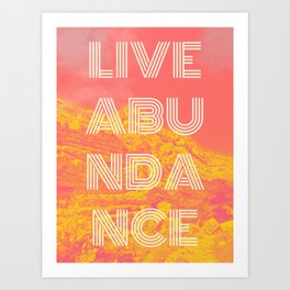 Live Abundance Art Print