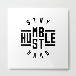 Stay Humble Hustle Hard v2 Metal Print