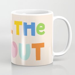 Chill The Eff Out Coffee Mug