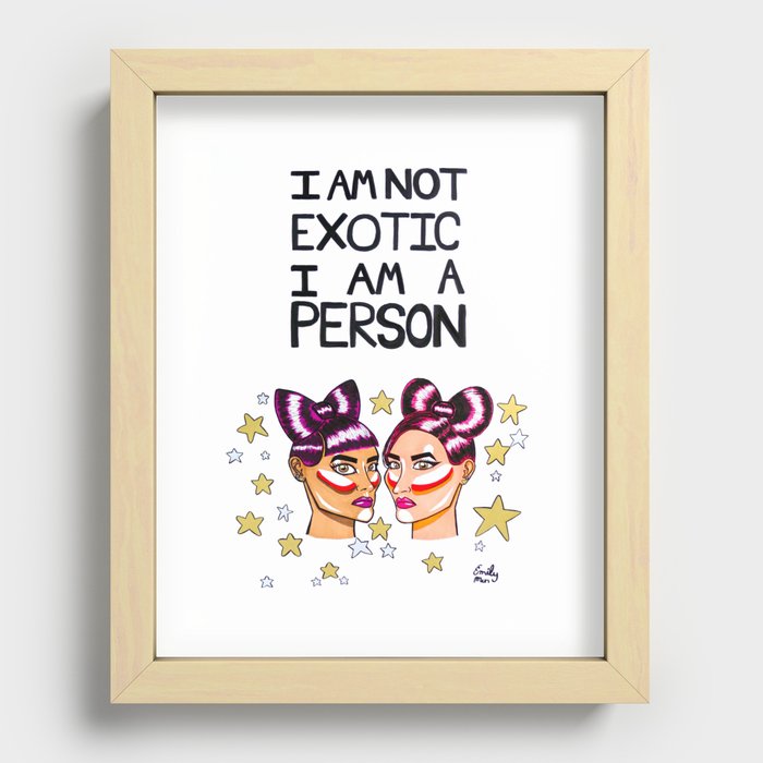 I Am Not Exotic Recessed Framed Print