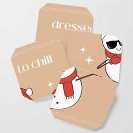 Dressed to Chill Coaster