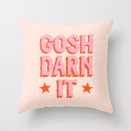 Gotta be polite: Gosh darn it - bright pink and orange saloon-style letters Throw Pillow