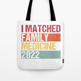 I matched family medicine 2022 Tote Bag