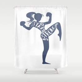 Stay strong Shower Curtain