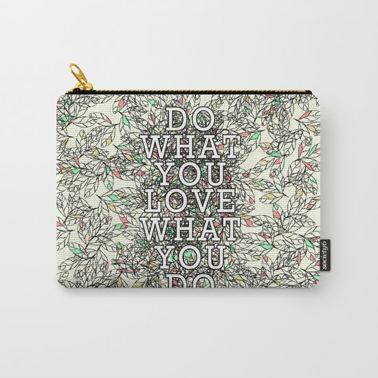 Do What You Love Carry-All Pouch