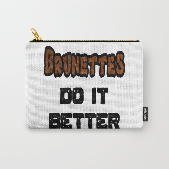 Brunettes Do It Better Carry-All Pouch