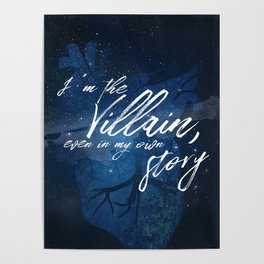I’m the villain, even in my own story. Poster