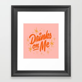 Drinks On Me Framed Art Print