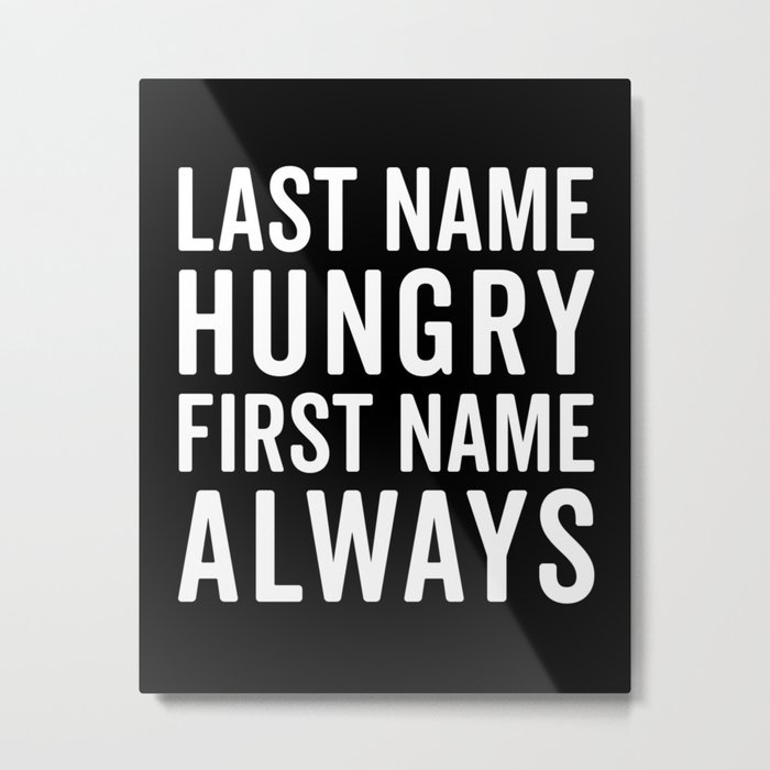 Last Name Hungry Funny Quote Metal Print