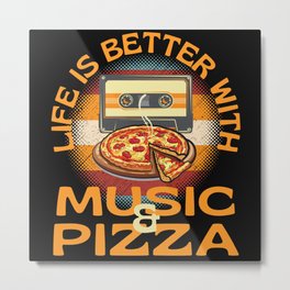 Life Is Better With Music And Pizza Metal Print | 80Smusic, Graphicdesign, Eatpizza, 90Smusic, Pizzalover, Lovepizza, Musiclover, Addictedtopizza, Lifeisbetter, Lovingpizza 