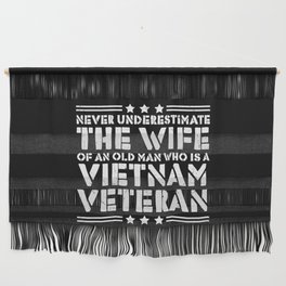 Never Underestimate Vietnam Veteran Wife Wall Hanging