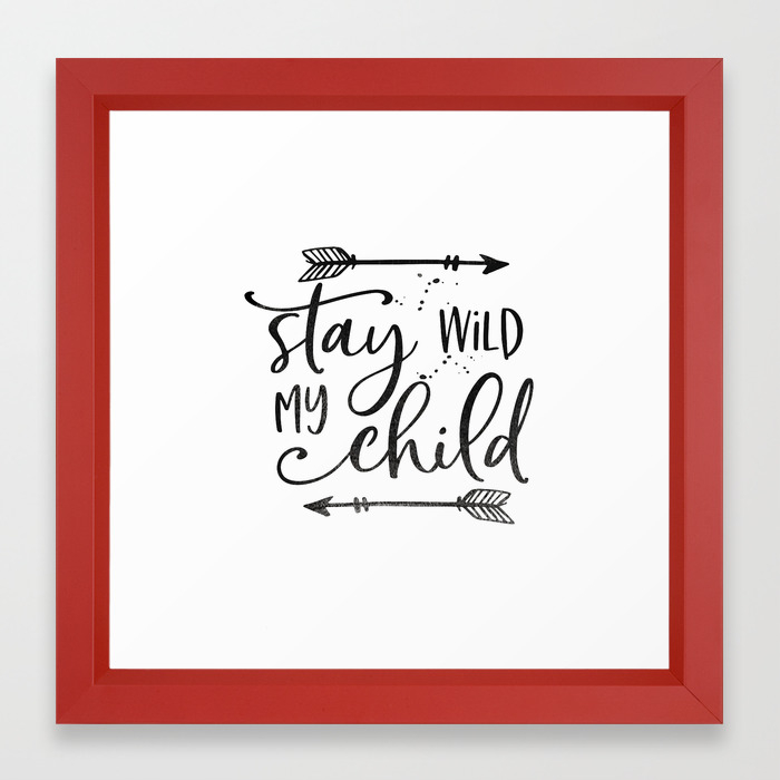 Stay Wild My Child Calligraphy Print Stay Wild Moon Child Kids Room Decor Stay Wild Sign Children Q Framed Art Print By Tomoogorelica Society6 Calligraphy for kids (calligraphy basics). society6