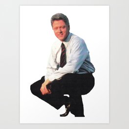 Bill Clinton Squatting Art Print