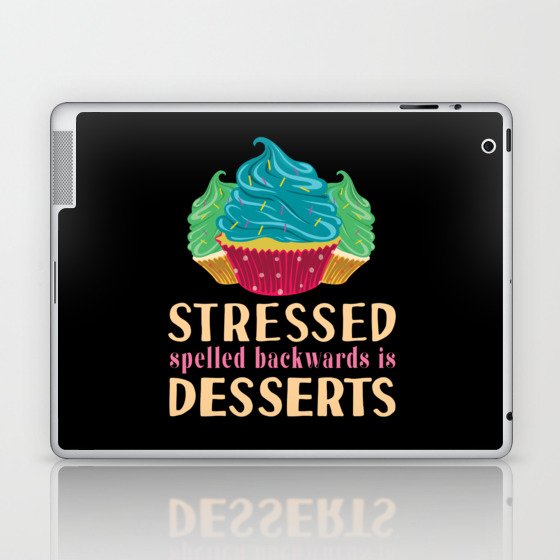 Funny Stressed Spelled Backwards Is Desserts Cake Laptop & iPad Skin