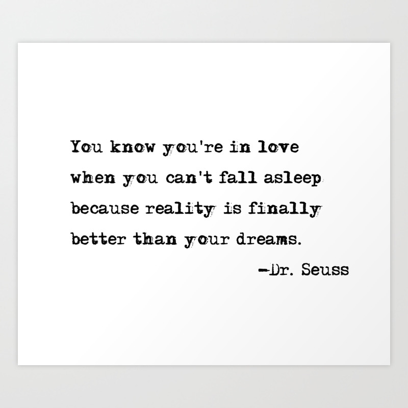 Dr black and white art Seuss quote You know your in love when..