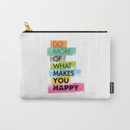 Do More Of What Makes You Happy. Inspiring Creative Motivation Quote. Vector Typography Carry-All Pouch