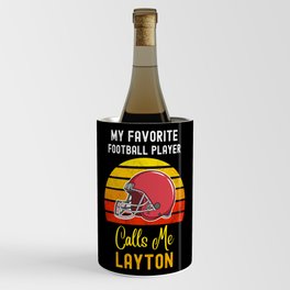My Favorite Football Player Calls Me Layton Wine Chiller