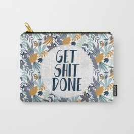 GET SH*T DONE, Floral I, Pattern Quote Carry-All Pouch