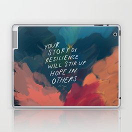 "Your Story Of Resilience Will Stir Up Hope In Others." Laptop Skin