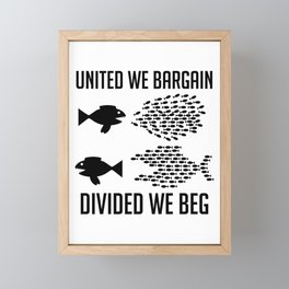 United We Bargain, Divided We Beg - Labor Union, IWW, Socialist, Organize, Solidarity Framed Mini Art Print