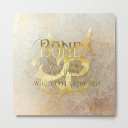 BONE for those who don't grow old. Shadowhunter Children's Rhyme. Metal Print