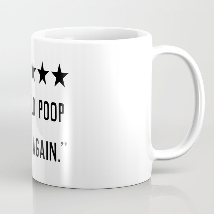 Would Poop Here Again Coffee Mug