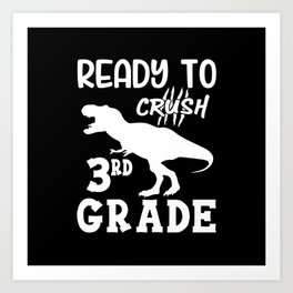 Ready To Crush 3rd Grade Funny Back To School Art Print | Im Ready To Crush, Kindergarten, 3Rd Grade, Third Grade, Dinosaur, First Day Of School, Pre K, Hello Kindergarten, Back To School, Graphicdesign 